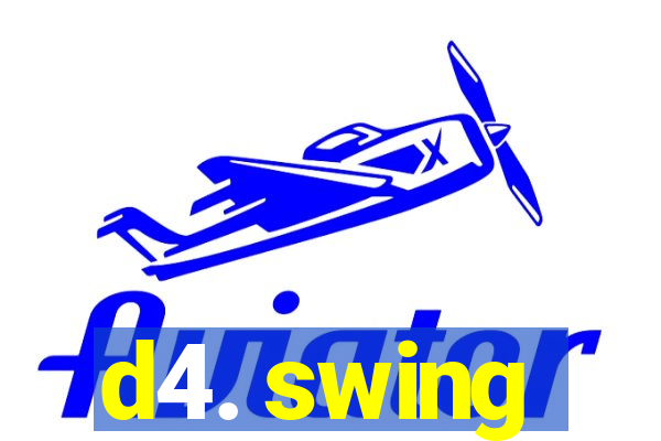 d4. swing